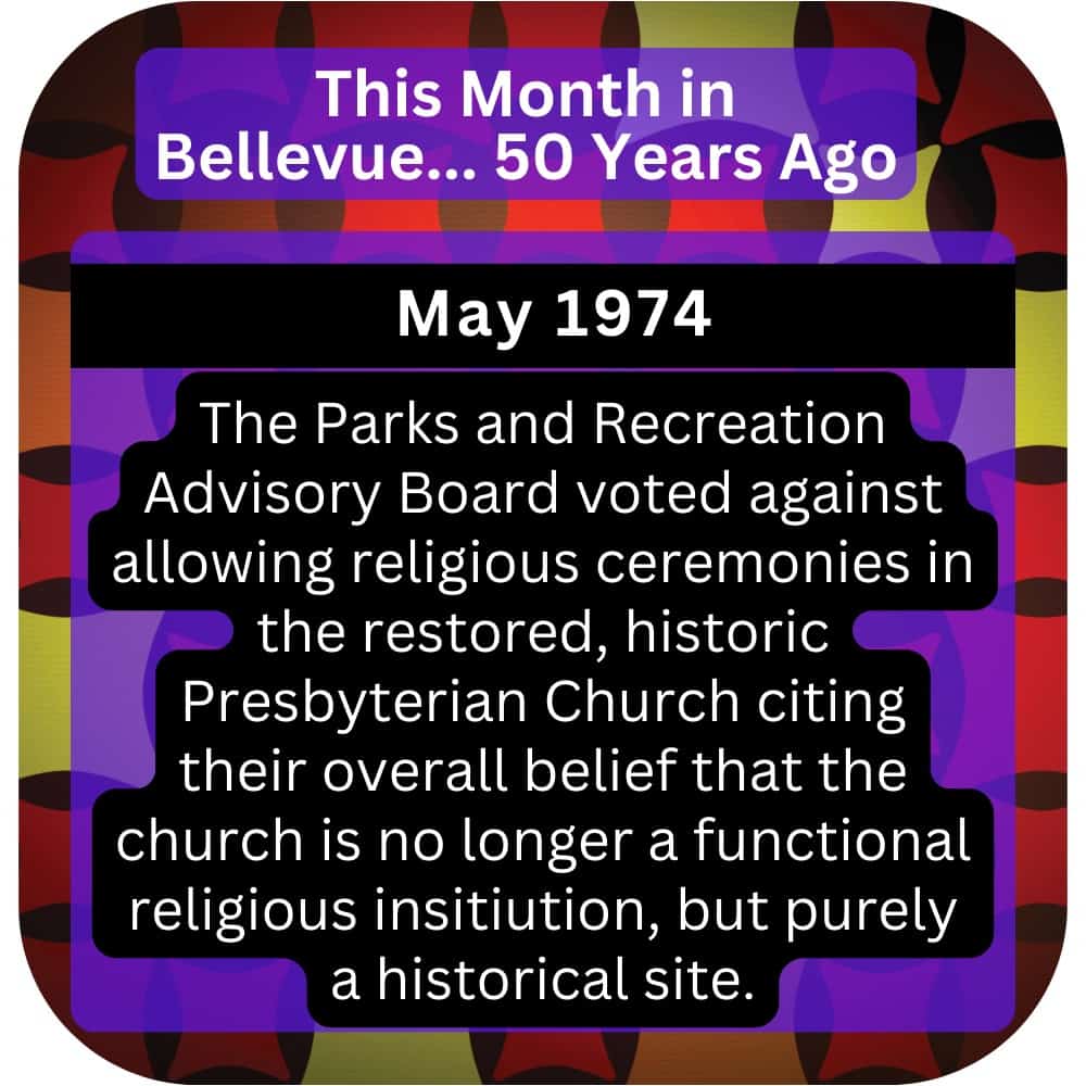 Bellevue Times » This Month in Bellevue History… May 1974, 1984, and 1994 » July 21, 2026