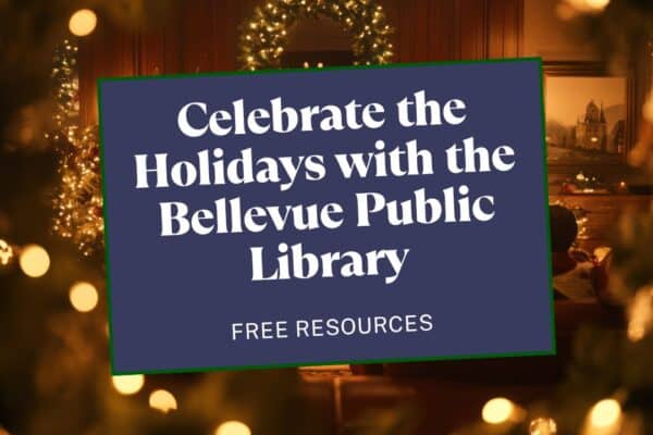 Bellevue Times &raquo; Celebrate the Season on a Budget with Help from Bellevue Public Library &raquo; July 20, 2026