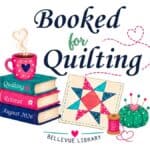 Bellevue Times » Registration Opens for Bellevue Library’s First-Ever Quilt Retreat » July 20, 2026